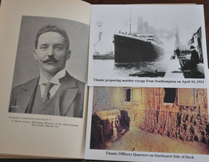A photo of Bruce Ismay from the 1912 book, The Titanic Tragedy, God Speaking to the Nations, with accompanying copies of photos of the Titanic on its maiden voyage, and, now underwater; all items from the collection of Jennifer Jean Miller.