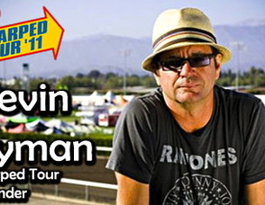   Interview With :   Kevin Lyman, Founder of Warped Tour