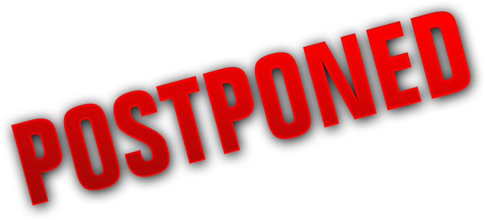 24822c600e6c56f50ade_postponed.jpg